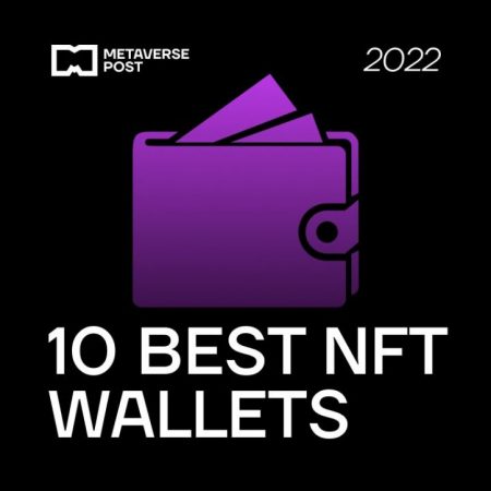 2022’s Top 10 NFT Wallets: In-Depth Reviews and Comparisons