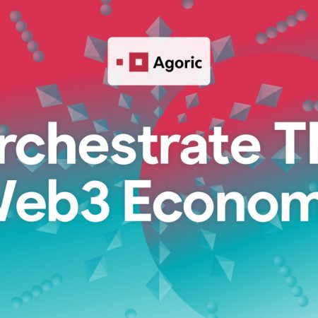 Agoric Reveals New Orchestration Protocol for Next-Generation Web3 Applications