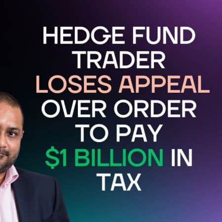 Hedge Fund Trader Denied Appeal on $1 Billion Tax Payment Order