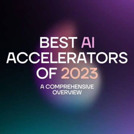 Top 10+ AI Startup Incubators in 2023: A Comprehensive Look