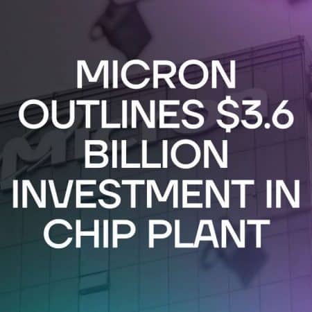 Micron Technology Plans to Invest $3.6 Billion for Memory Chip Production