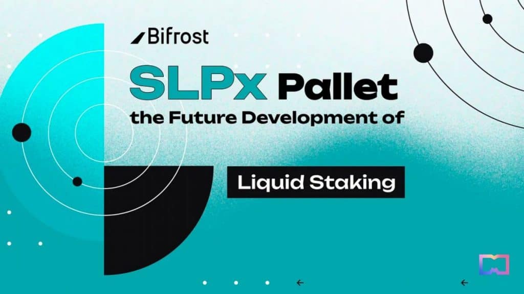 Bifrost Launches the Innovative SLPx Pallet for Full-Chain Liquidity Staking
