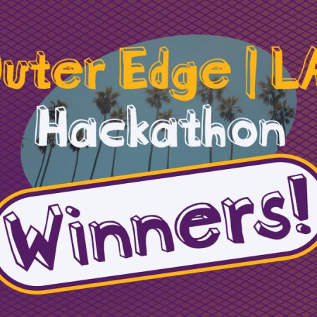 Outer Edge   LA 2023 Hosts a Hackathon with Winners Now Revealed