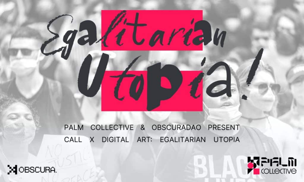 Palm Collective & Obscura Community Celebrate Womxn’s Month With Global Call For Artists To Showcase Their Utopian Vision