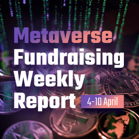 Weekly Report on Metaverse Fundraising #1