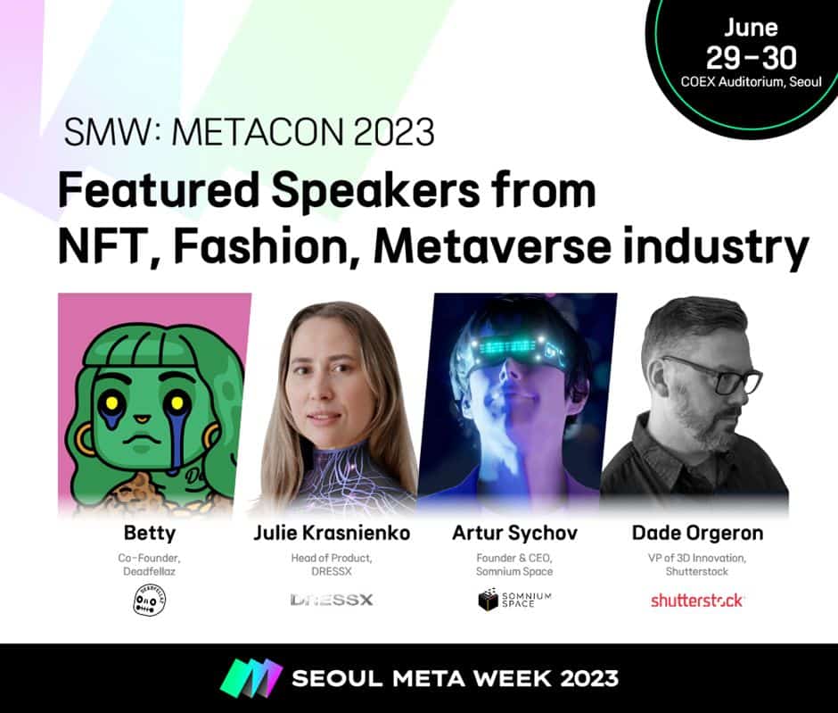 The Seoul Meta Week 2023 will feature prominent speakers from industries such as NFTs, fashion, and the Metaverse.