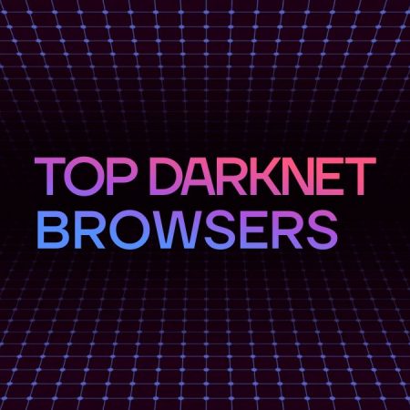 Top 10 Browsers for Navigating the Dark Web Anonymously