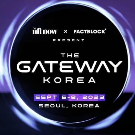NFT Now Partners with FACTBLOCK for ‘The Gateway: Korea’ During Korea Blockchain Week