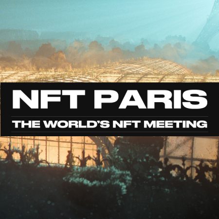 NFT Paris: Europe's Largest Conference Dedicated to NFTs